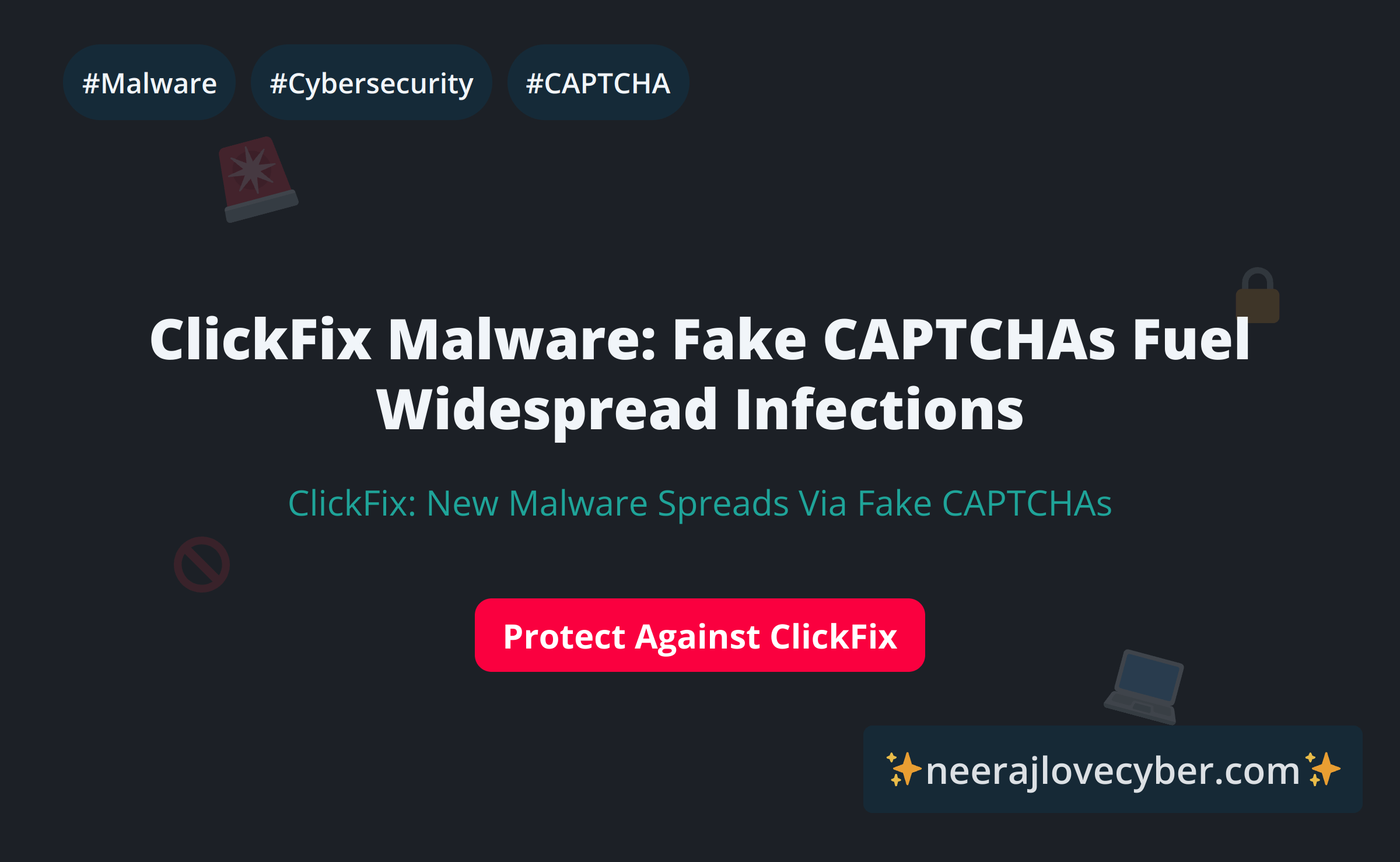 ClickFix Malware Uses Fake CAPTCHAs for Infections