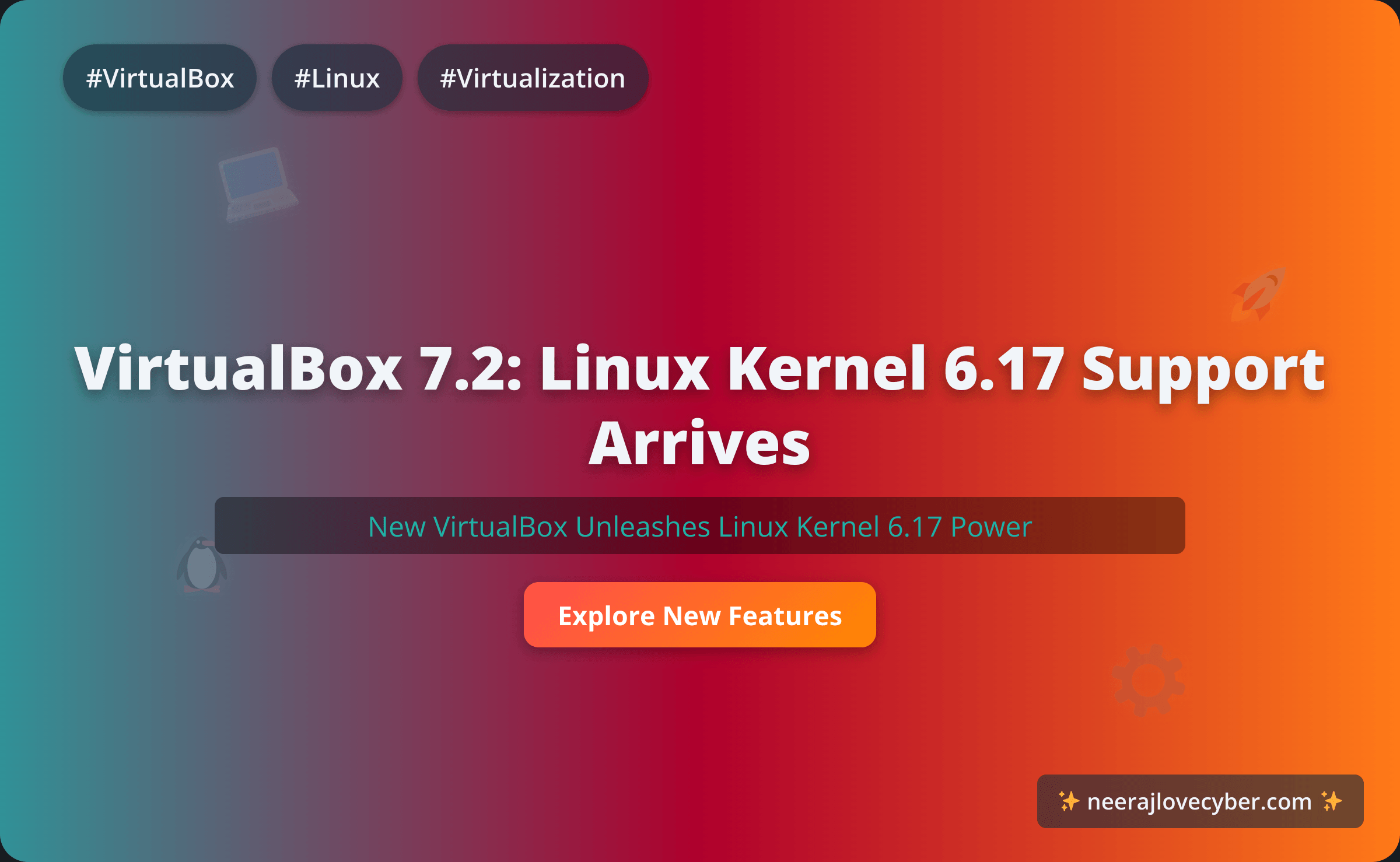 VirtualBox 7.2 Adds Linux Kernel 6.17 Support